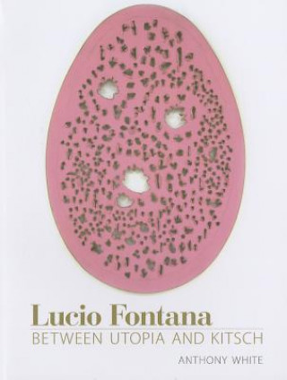 Książka Lucio Fontana Anthony White