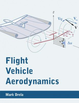 Könyv Flight Vehicle Aerodynamics Mark Drela