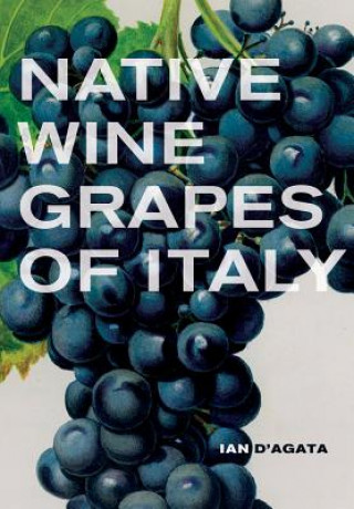 Книга Native Wine Grapes of Italy Ian D´Agata