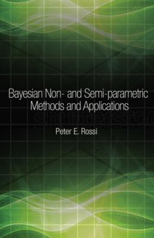Carte Bayesian Non- and Semi-parametric Methods and Applications Peter E Rossi
