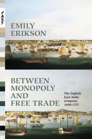 Carte Between Monopoly and Free Trade Emily Erikson