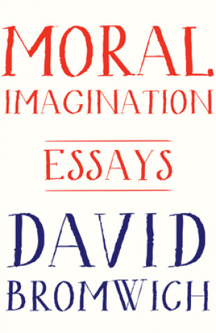 Libro Moral Imagination David Bromwich