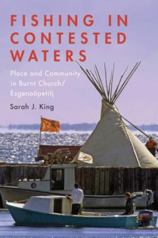 Knjiga Fishing in Contested Waters Sarah King