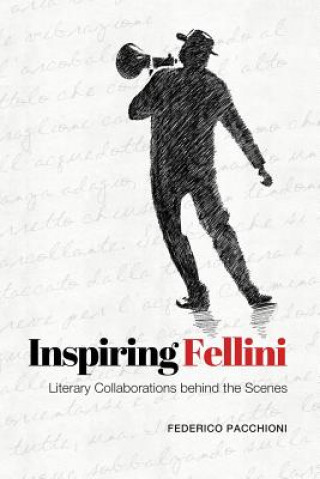 Knjiga Inspiring Fellini Federico Pacchioni