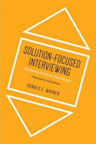 Kniha Solution-Focused Interviewing Ronald E Warner