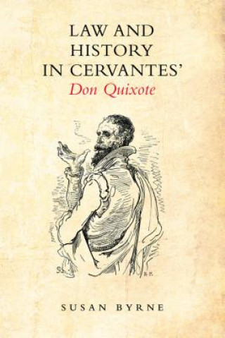 Könyv Law and History in Cervantes' Don Quixote Susan Byrne