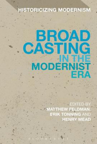 Könyv Broadcasting in the Modernist Era Erick Tonning