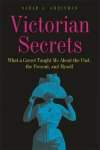 Kniha Victorian Secrets Sarah A Chrisman