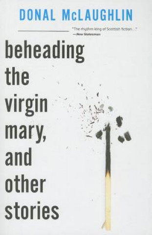 Buch Beheading the Virgin Mary, and Other Stories Donal McLaughlin