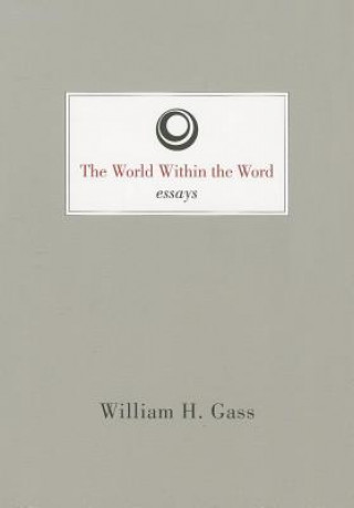 Book World within the Word - Essays William H Gass