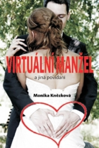 Könyv Virtuální manžel Monika Knězková