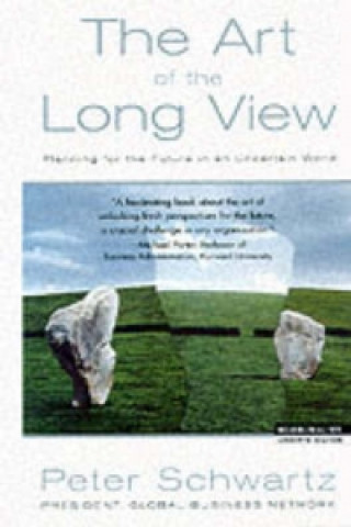 Könyv Art of the Long View - Planning for the Future in an Uncertain World Peter Schwartz