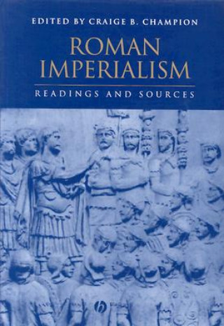 Könyv Roman Imperialism - Readings and Sources Craige B. Champion
