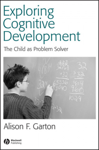 Kniha Exploring Cognitive Development - The Child As Problem Solver Alison F. Garton