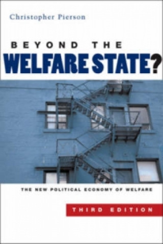 Książka Beyond the Welfare State? - The New Political Economy of Welfare 3e Christopher Pierson