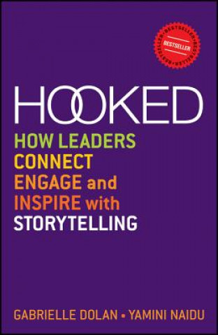 Kniha Hooked - How Leaders Connect, Engage and Inspire with Storytelling Gabrielle Dolan