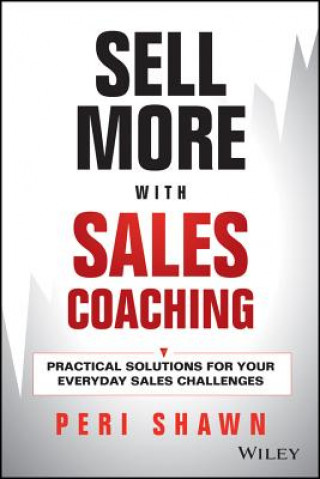 Knjiga Sell More With Sales Coaching Peri Shawn