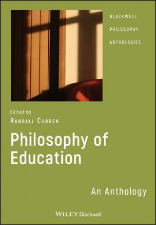 Книга Philosophy of Education - An Anthology Randall Curren