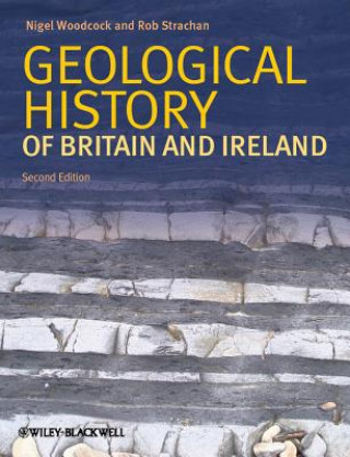Carte Geological History of the Britain and Ireland 2e Nigel H. Woodcock