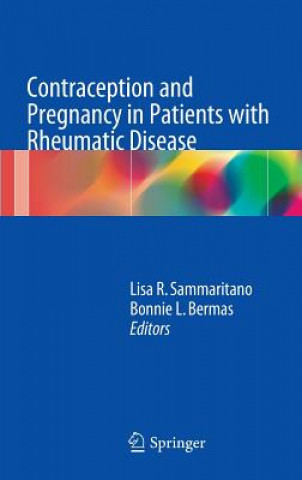 Kniha Contraception and Pregnancy in Patients with Rheumatic Disease Lisa R. Sammaritano