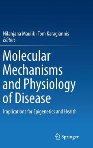 Kniha Molecular mechanisms and physiology of disease Nilanjana Maulik