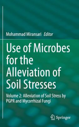 Könyv Use of Microbes for the Alleviation of Soil Stresses Mohammad Miransari