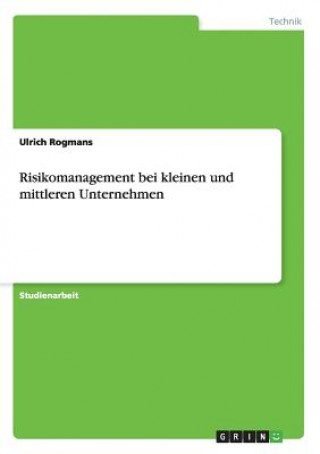 Kniha Risikomanagement bei kleinen und mittleren Unternehmen Ulrich Rogmans