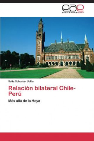 Książka Relacion bilateral Chile-Peru Sofía Schuster Ubilla