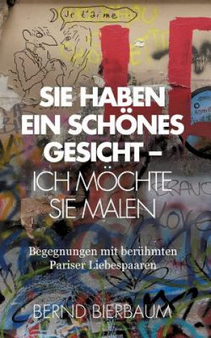 Buch Sie haben ein schoenes Gesicht - Ich moechte Sie malen Bernd Bierbaum