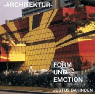 Kniha Architektur - Form und Emotion Justus Dahinden