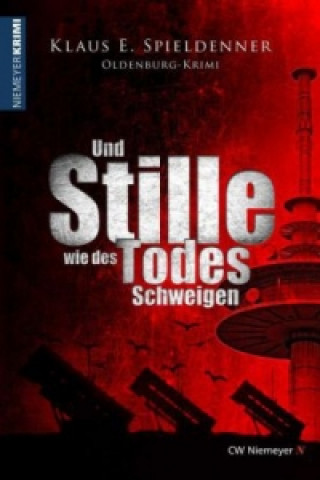 Könyv Und Stille wie des Todes Schweigen Klaus E. Spieldenner