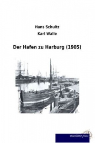 Buch Der Hafen zu Harburg (1905) Hans Schultz