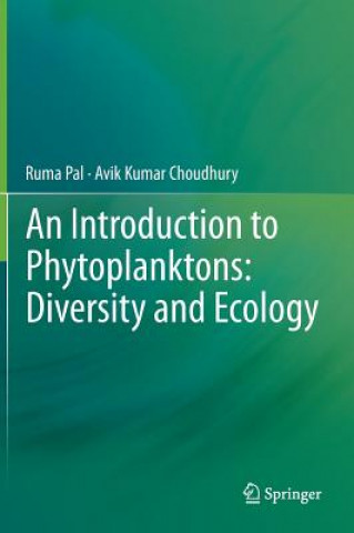 Kniha Introduction to Phytoplanktons: Diversity and Ecology Ruma Pal