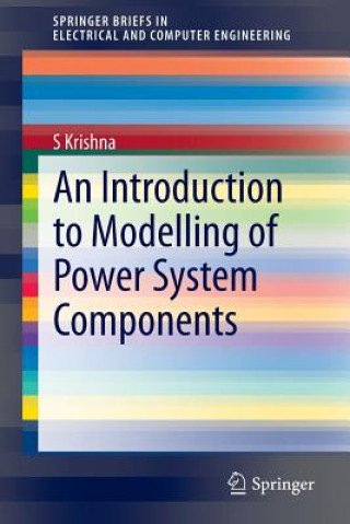 Kniha Introduction to Modelling of Power System Components S Krishna