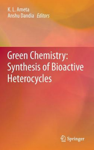 Livre Green Chemistry: Synthesis of Bioactive Heterocycles K. L. Ameta