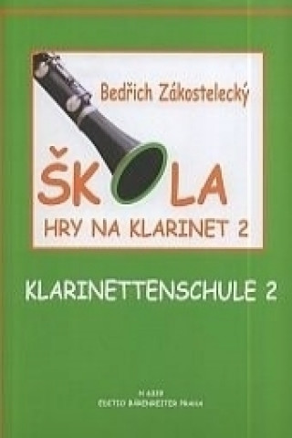 Kniha Škola hry na klarinet II Bedřich Zákostelecký