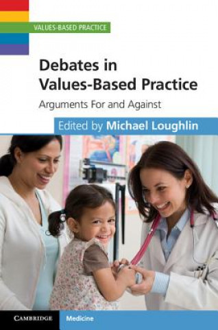 Carte Debates in Values-Based Practice Michael Loughlin