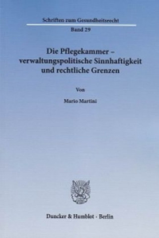 Buch Die Pflegekammer - verwaltungspolitische Sinnhaftigkeit und rechtliche Grenzen. Mario Martini