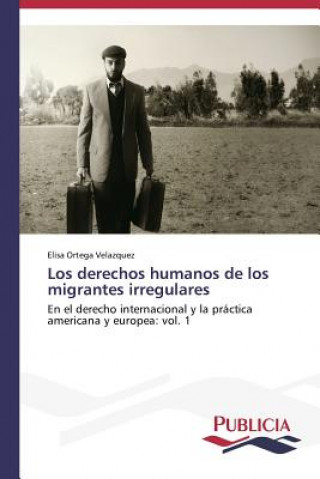 Book derechos humanos de los migrantes irregulares Elisa Ortega Velazquez