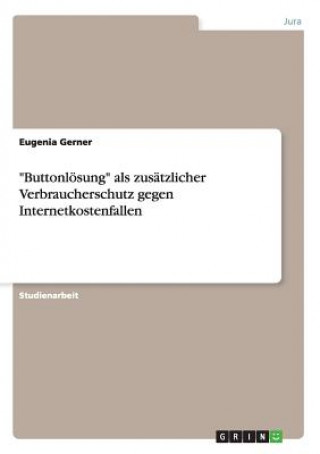 Kniha Buttonloesung als zusatzlicher Verbraucherschutz gegen Internetkostenfallen Eugenia Gerner