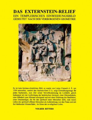 Könyv Externstein-Relief - Ein templerisches Einweihungsbild gedeutet nach der verborgenen Geometrie Volker Ritters