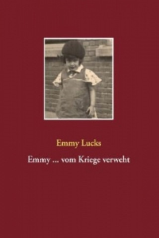 Kniha Emmy ... vom Kriege verweht Emmy Lucks