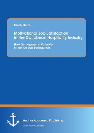 Könyv Motivational Job Satisfaction in the Caribbean Hospitality Industry Hertel Cindy