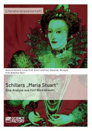 Книга Schillers "Maria Stuart - Eine Analyse aus funf Blickwinkeln A Monagas