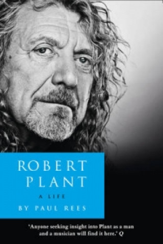 Knjiga Robert Plant: A Life Paul Rees