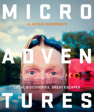 Kniha Microadventures Alastair Humphreys