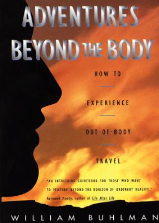 Книга Adventures Beyond the Body William L Buhlman