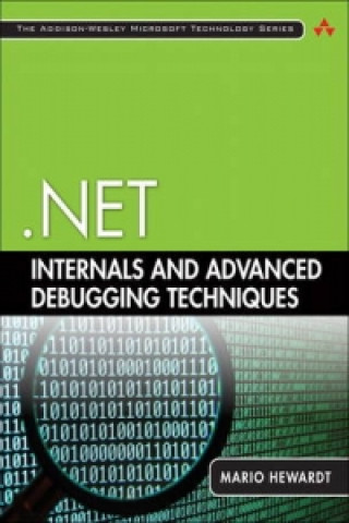 Kniha .NET Internals and Advanced Debugging Techniques Mario Hewardt