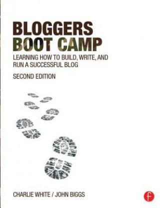 Könyv Bloggers Boot Camp Charlie White