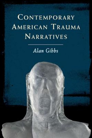 Kniha Contemporary American Trauma Narratives Alan Gibbs